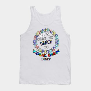 World Autism Awareness Day, It's Okay To Dance To Your Own Beat! Inspirational Quote Tank Top